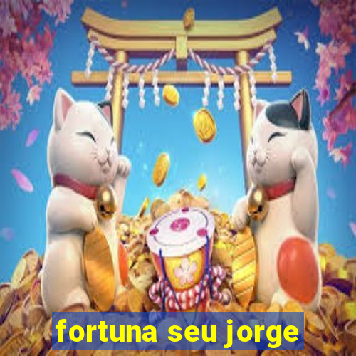 fortuna seu jorge